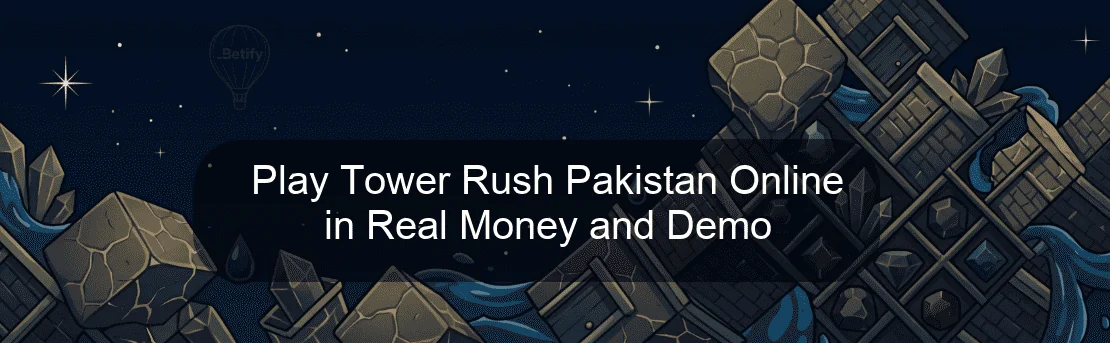 Play Tower Rush Pakistan Online in Real Money and Demo Play Tower Rush Pakistan Online in Real Money and Demo